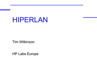 HIPERLAN ,[object Object],[object Object]