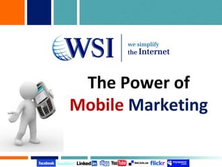 The Power of Mobile  Marketing 