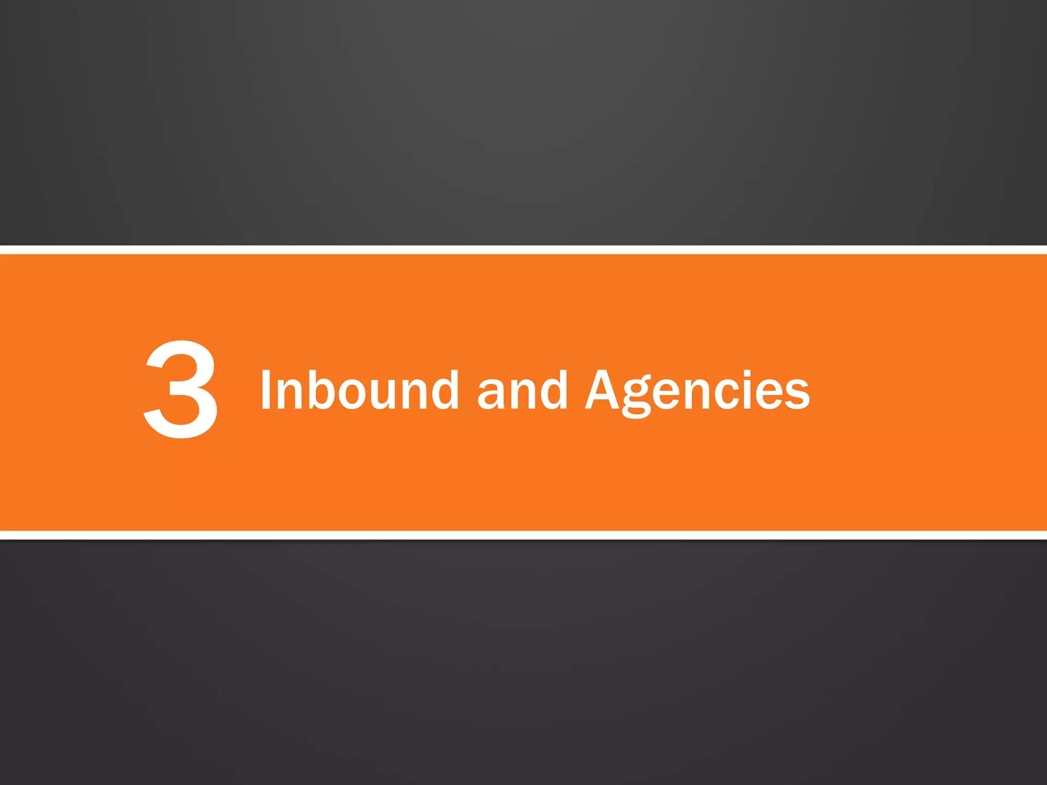 3 Inbound and Agencies 
 