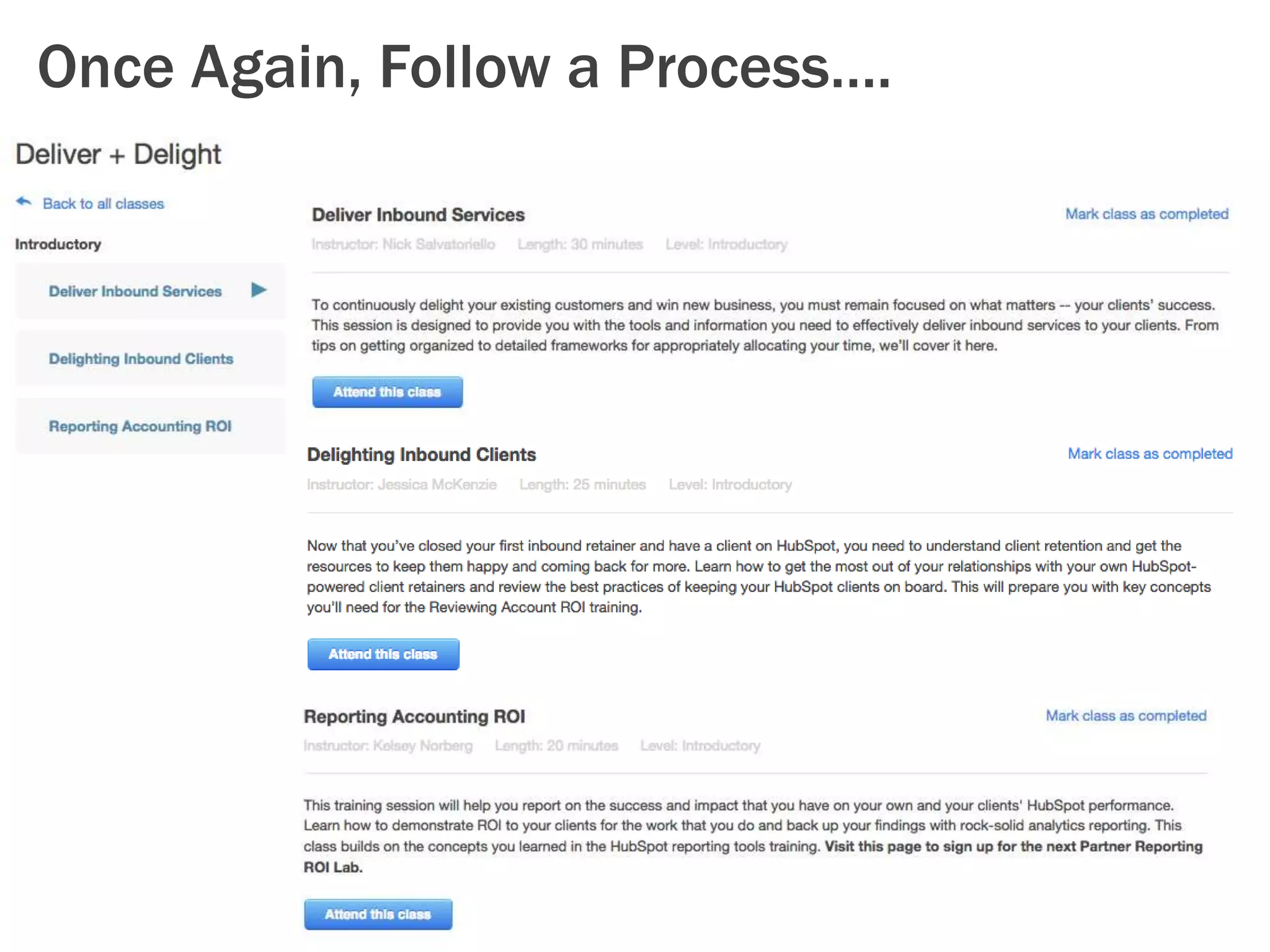 Once Again, Follow a Process…. 
 