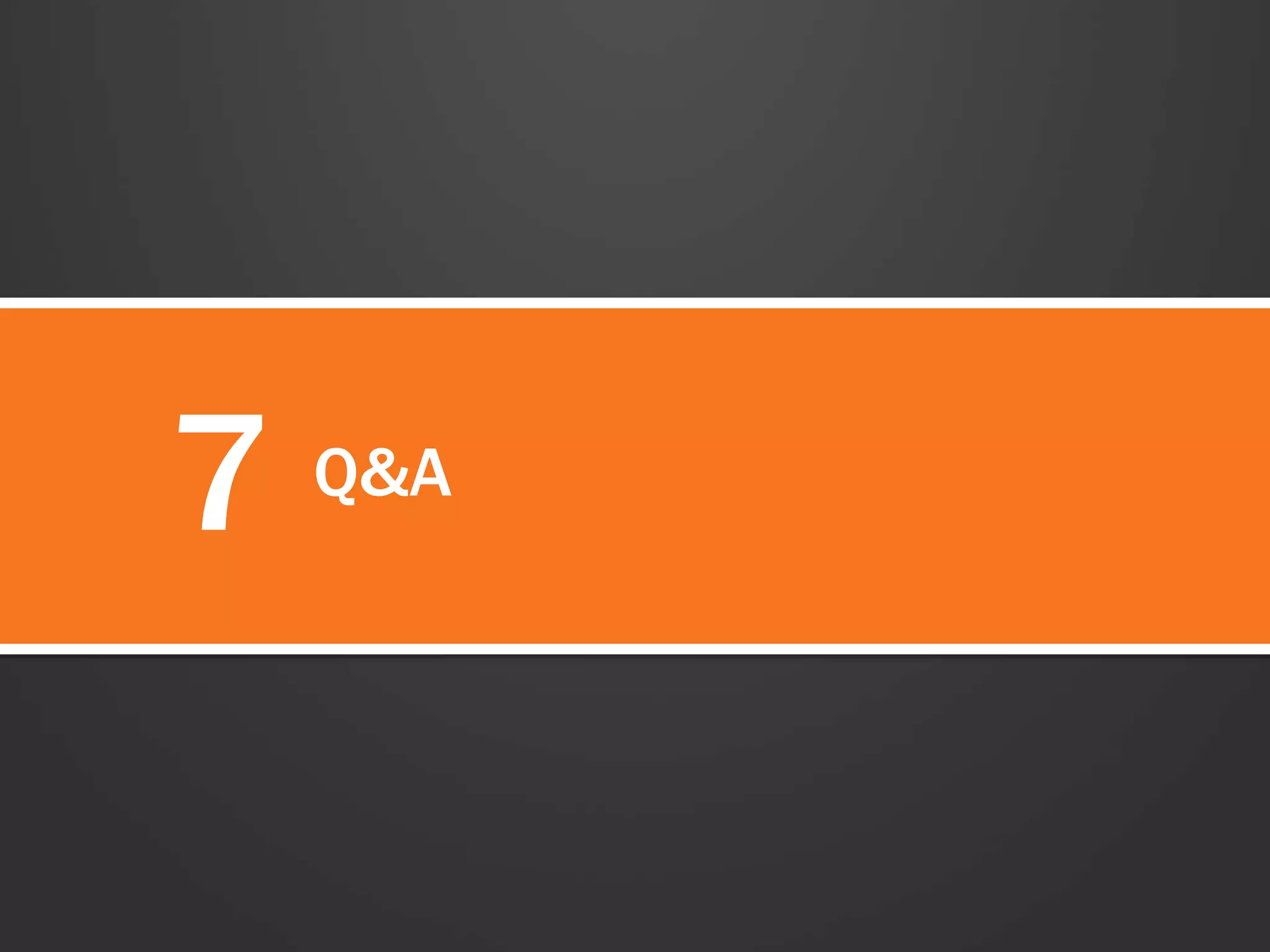 7 Q&A 
 