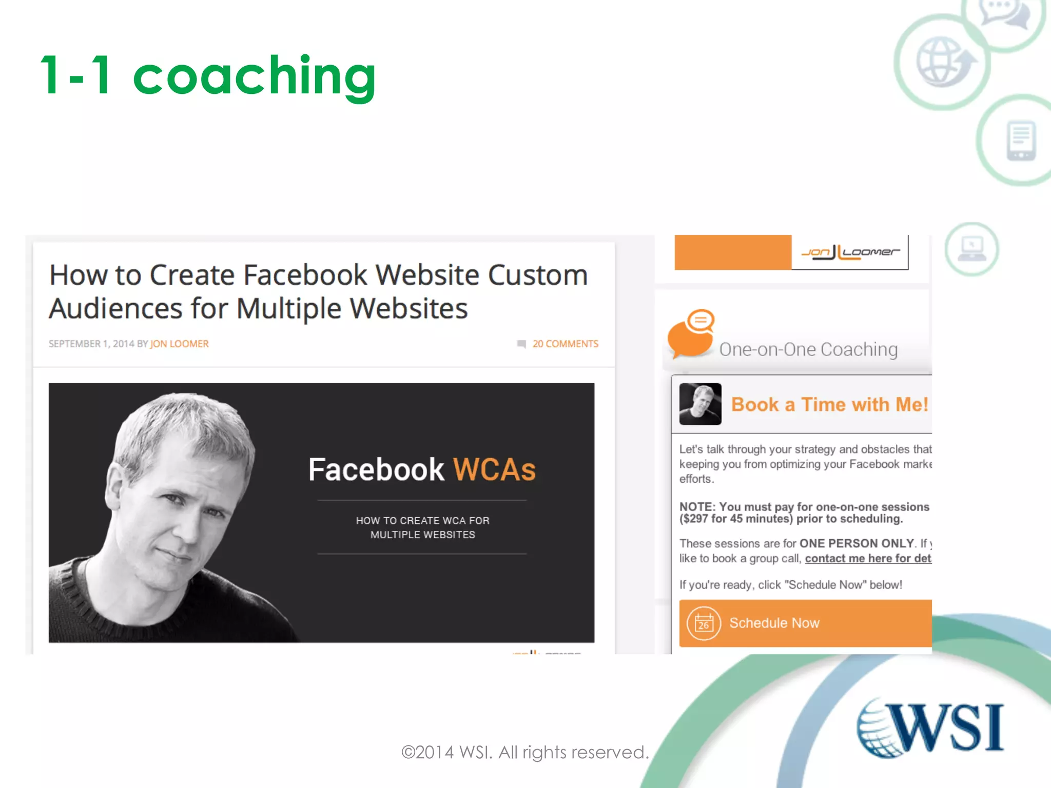 1-1 coaching 
©2014 WSI. All rights reserved. 
 