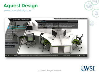 Aquest Design
?2014 WSI. All rights reserved.
www.aquestdesign.ca
 