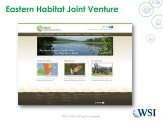 Eastern Habitat Joint Venture
?2014 WSI. All rights reserved.
 