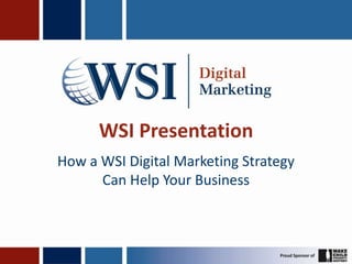 WSI Presentation How a WSI Digital Marketing Strategy Can Help Your Business 