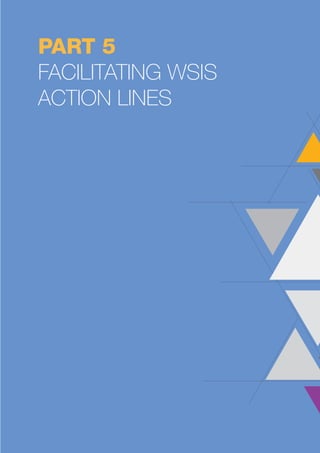 PART 5 
FACILITATING WSIS 
ACTION LINES 
 