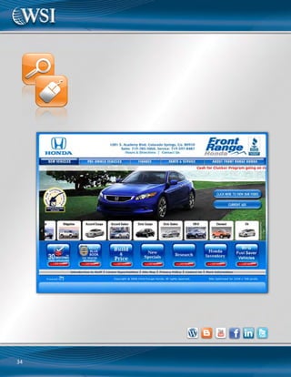 37
Real Estate
Sage
Realty LLC
Search Engine
Optimization
www.findahomeinpa.com
Challenges and Goals:
Sage Realty was using a generic realtor’s
site for website design and hosting--one of
the Web companies that provides websites
for thousands of realtors. The site could not
be correctly optimized. It had non-friendly
URLs, no access to the root so search engine
sitemaps and robot files could not be added.
FTP Access at the page level was also not
allowed and code could not be added at
the page level. The traffic reports did not
record data for stretches of time and the data
recorded was not believable.
Many of the pages were canned and had
duplicate content. The site was not well
designed. It permitted strict template
designs and only had the ability for one
layer of navigation. The site was confusing
to navigate because it had no sub pages
or drop down menus and any additional
pages were floaters. The site pages had
minimal marketing calls to action. The site’s
performance was poor. It was down for
lengthy periods (more than 4 hours) of time
and the hosting support was terrible. The
Multiple Listing Service (MLS) also did not
work and tended to have old data more
often than not.
The Solution:
WSI used a local graphic design strategic
partner who worked with the client for a few
months on the concept draft. We created
a new site map which transferred the data
from the old site to the new site. We added
the marketing and SEO strategy to the
sitemap. We trained the client and her staff
on how to maintain the site themselves and
using keyword research, they were able to
make all the website copy more optimized
for search engines.
Results:
In the worst economic conditions for the real
estate industry, my client has told me that
this month she had to turn away business
because she is so busy. The bulk of her
business is now coming from her website
versus referrals from past buyers and friends.
In 4 months, this is almost $5 million in real
estate sales for my client. In addition to
reviewing the traffic and ranking reports, my
client has measured the results in terms of
the business the website has brought her.
Testimonial:
WSI provides the benefits of a small,
highly personal service provider with
the technology and know-how of an
international Web solution company.
We had the following results this year
so far from the new website: 3 new
clients in March, 2 bought a total of
$1,975,000 value homes and one is still
looking with me in the $400,000 range;
2 new clients in April, bought $558,200
value homes; 1 new client in May,
under agreement to buy a $315,000
value home; 1 new client in June who
decided to rent but will buy in the next
9 month with me in the $500,000 range
range; 1 new client in July looking in
the $400,000 range and a new client in
August seeking a $700,000 home ...
Linda Walters
Sage Realty LLC
WSI Consultant:
Nancy Vinkler
Pennsylvania,USA
“
“
 