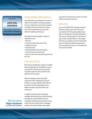 80
Testimonial:
Working with WSI has been an incredible
experience. With their thorough
understanding of effective Internet
marketing systems, they were able to
help our firm increase our return on
investment drastically. I am so impressed
with the hard work, dedication and
results-driven nature of WSI
Lisa Tierney
Margolis  Company P.C.
“
“
 