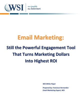 EEmmaaiill MMaarrkkeettiinngg::
SSttiillll tthhee PPoowweerrffuull EEnnggaaggeemmeenntt TTooooll TThhaatt TTuurrnnss MMaarrkkeettiinngg DDoollllaarrss IInnttoo HHiigghheesstt RROOII
Copyright © 2009 by Research and Management. All rights reserved. Page 4 of 11
communications and relations with retailers. If retailers want to avoid being blacklisted or ignored, they
must improve the relevancy of their email programs. The solution lies in using segmentation and
personalization techniques to target emails. Of course, retailers also need to be vigilant about testing
their tactics to determine which are most effective.
FFooccuuss oonn CCuussttoommeerrss’’ NNeeeeddss oorr LLoossee TThheemm FFoorreevveerr
Marketers must use measurement tools in order to provide personalized messaging. In a 2008 Merkle
Study, half of email recipients said good email influenced their decision to make a purchase, and 38
percent said they tend to spend more money with a company that sends emails they read regularly.
Thirty-two percent said they stopped doing business with a company because of poor email marketing
practices.
Looking forward, some of the most exciting possibilities for email marketing are appearing in social
networks. The social inbox, for instance, promises to provide an integrated view of a user’s email and
other communication channels. Furthermore, new applications will make it easier for people to virally
share emails with friends in their social networks.
EEmmaaiill MMaarrkkeettiinngg’’ss EEffffeeccttiivveenneessss
Email marketing’s ROI in 2008 was $45.06 for every dollar spent on it, according to the DMA’s report
“The Power of Direct Marketing,” which analyzed direct marketing activity across major industries.
However, compared to other media, the ROI of email marketing has been in a faster decline than other
advertising avenues. This decline could be attributed to the maturation of this method. But also to how
companies are investing more on emails that are not focused on generating revenue, like order
confirmations, or the failure that companies have experienced by using “rented” databases.
Despite these issues, advertisers and retailers do not want to reduce their media budget for email
marketing, because they recognize the ROI is going to be affected by the relevance of the messages sent
and the segmentation done on the databases, and also the low cost compared to other online marketing
strategies.
 