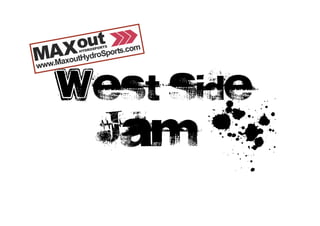 West Side
 Jam j
 