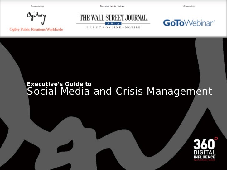 Executive’s Guide to
Social Media and Crisis Management
 