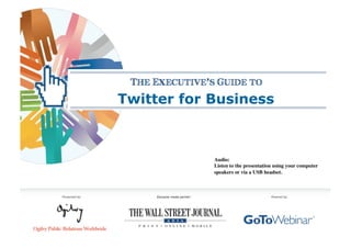 Twitter for Business



            Audio: 
            Listen to the presentation using your computer
            speakers or via a USB headset.
 