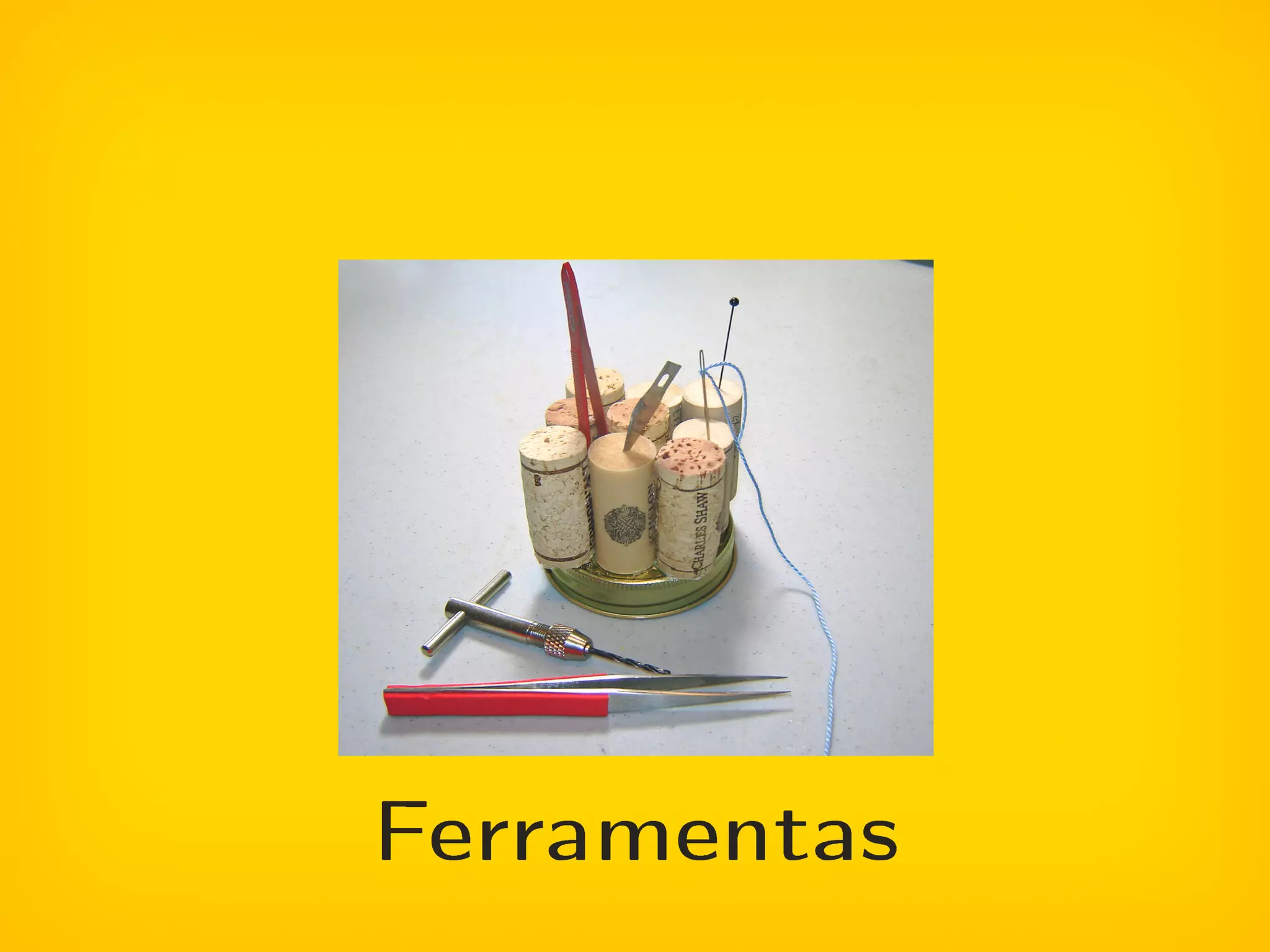 Ferramentas
 