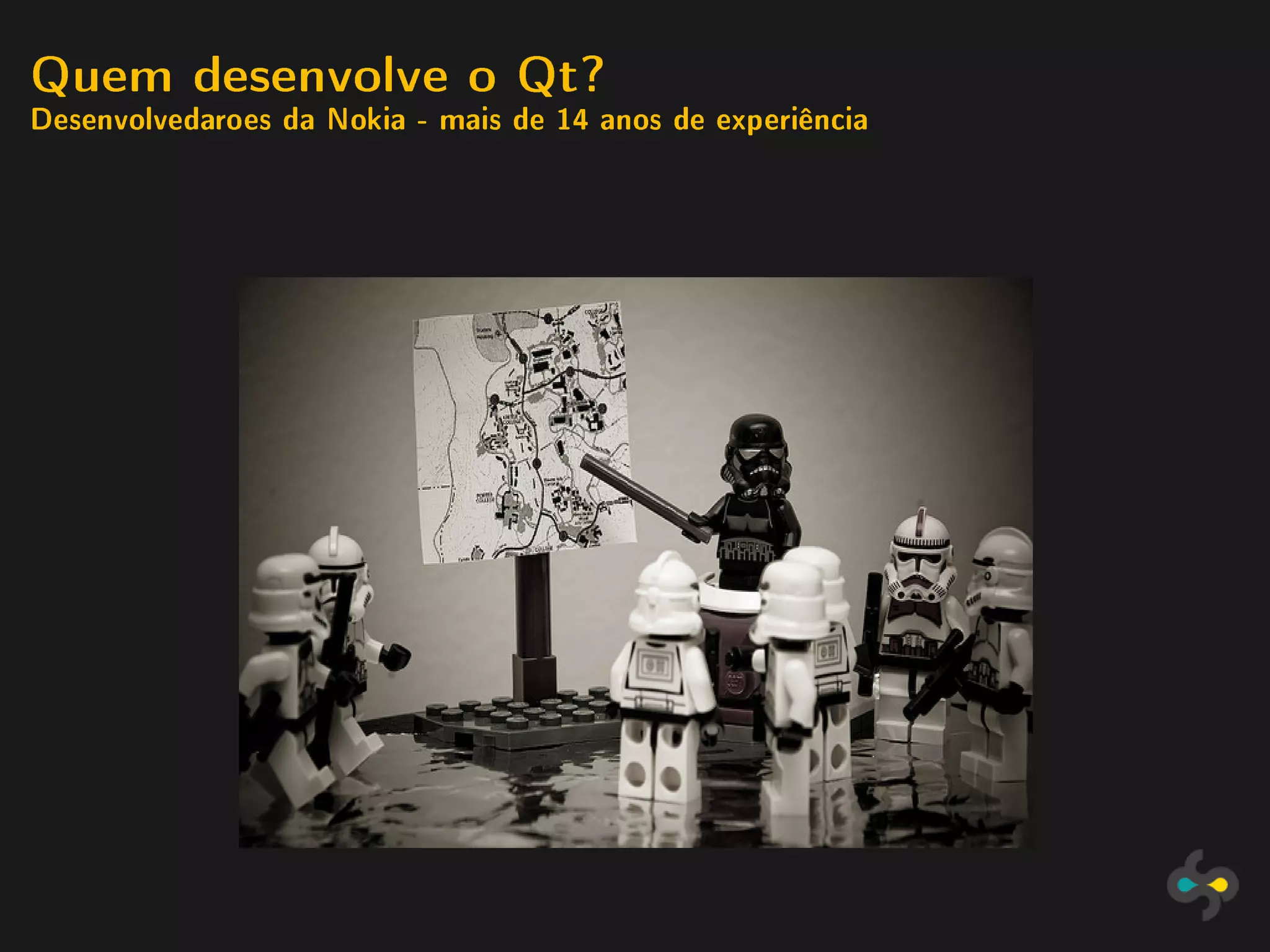 Quem desenvolve o Qt?
Desenvolvedaroes da Nokia - mais de 14 anos de experiência
 