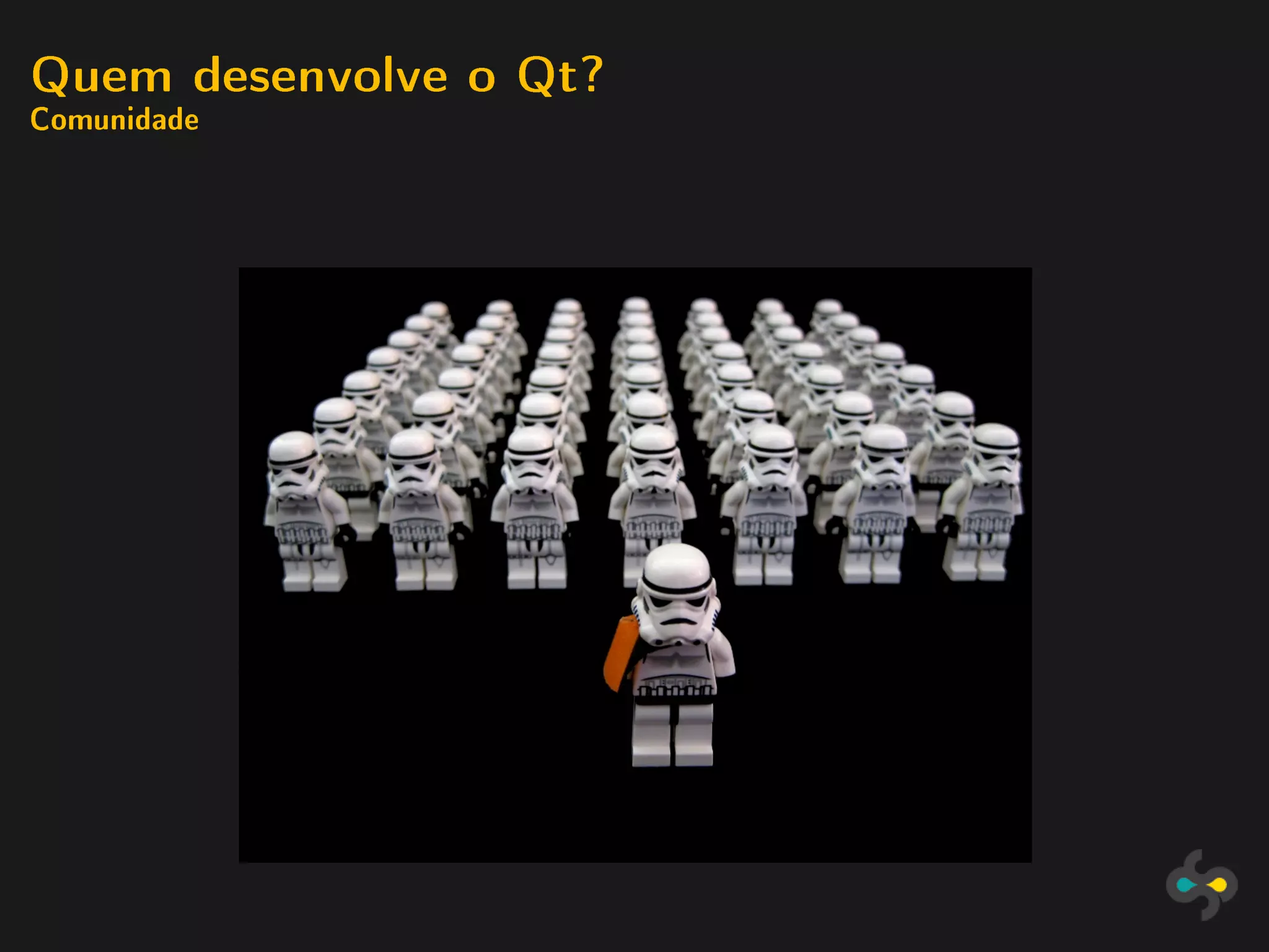 Quem desenvolve o Qt?
Comunidade
 