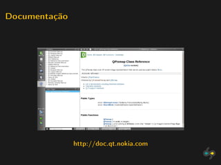Documentação




               http://doc.qt.nokia.com
 