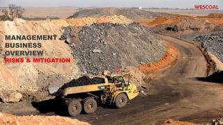 MANAGEMENT &
BUSINESS
OVERVIEW
RISKS & MITIGATION
 