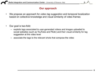 "Tag suggestion and localization in user-generated videos based on social knowledge", ACM SIGMM WSM 2010