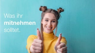 #WISSENTEILEN
Was ihr
mitnehmen
solltet.
 