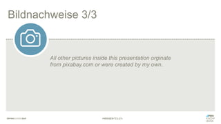 #WISSENTEILEN
Bildnachweise 3/3
All other pictures inside this presentation orginate
from pixabay.com or were created by my own.
 