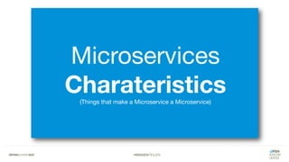#WISSENTEILEN
Microservices
Charateristics(Things that make a Microservice a Microservice)
 
