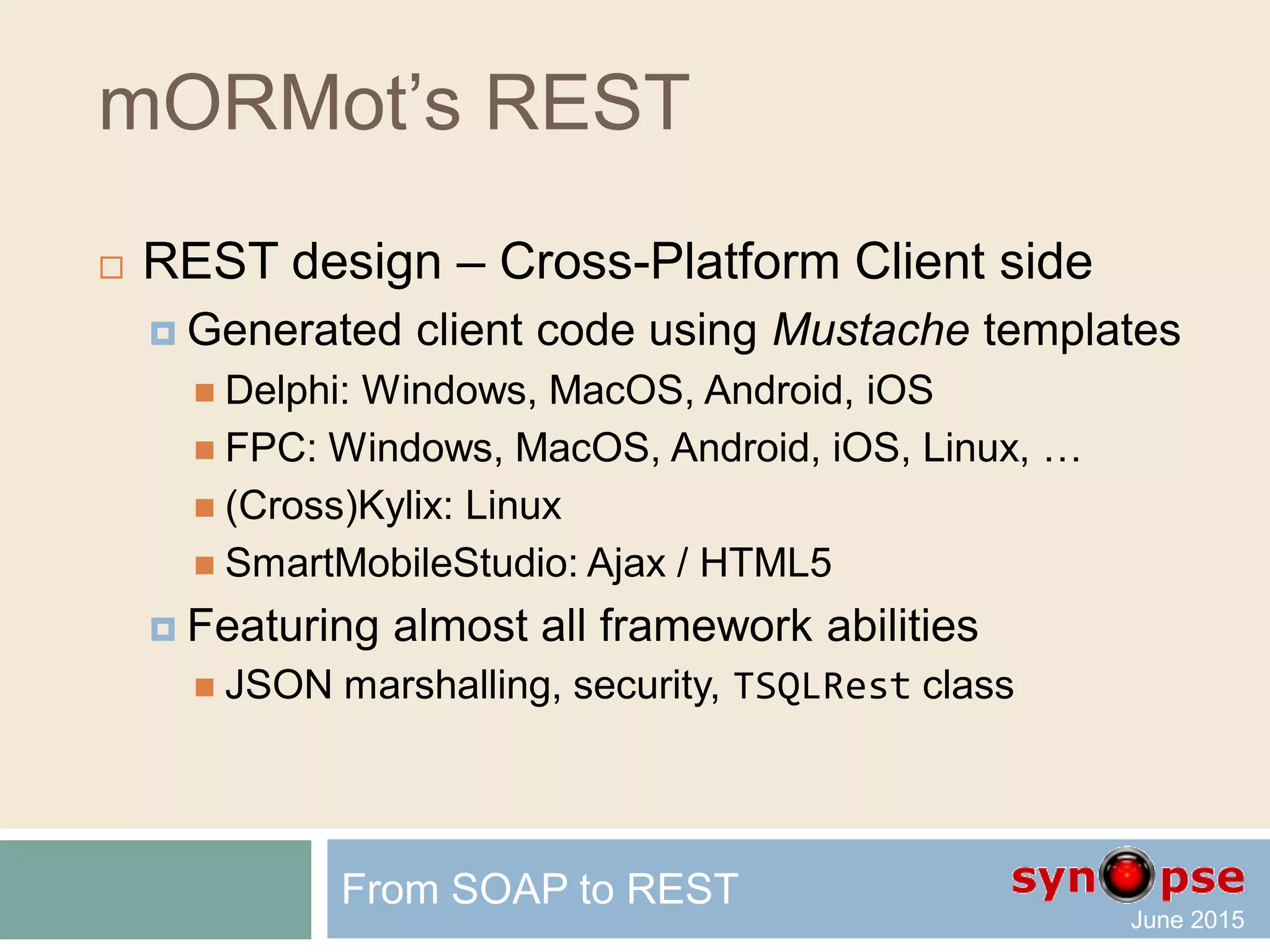 mORMot’s REST
From SOAP to REST
 