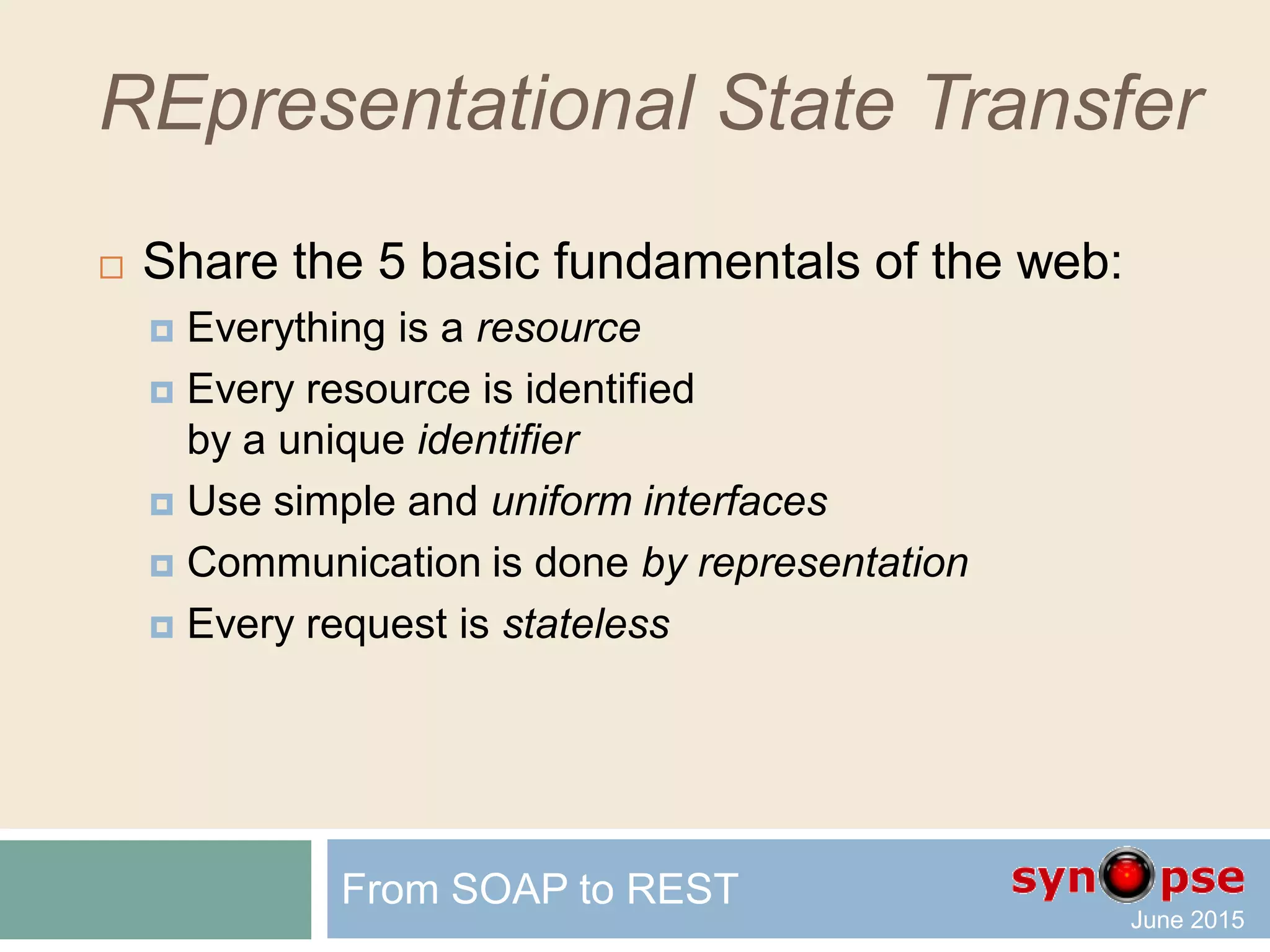 REST
From SOAP to REST
 