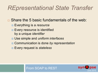 REST
From SOAP to REST
 