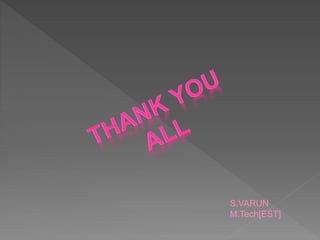 S.VARUN
M.Tech[EST]
 