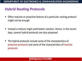 Hybrid Routing Protocols
DEPARTMENT OF ELECTRONICS & COMMUNICATION ENGINEERING
Mr.M.Raja,Assoc.Prof,CMRE
 