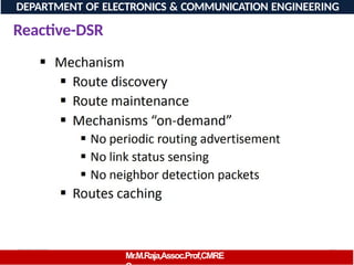 08/06/2026 86
DEPARTMENT OF ELECTRONICS & COMMUNICATION ENGINEERING
Reactive-DSR
Mr.M.Raja,Assoc.Prof,CMRE
 