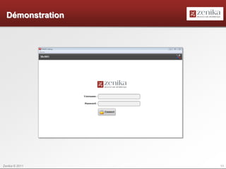 Démonstration




Zenika © 2011     11
 