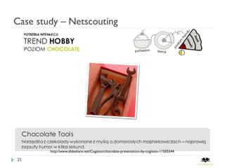 Case study – Netscouting




        http://www.slideshare.net/Cogision/chocolate-presentation-by-cogision-11505544

25
 