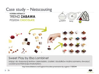 Case study – Netscouting




        http://www.slideshare.net/Cogision/chocolate-presentation-by-cogision-11505544

26
 