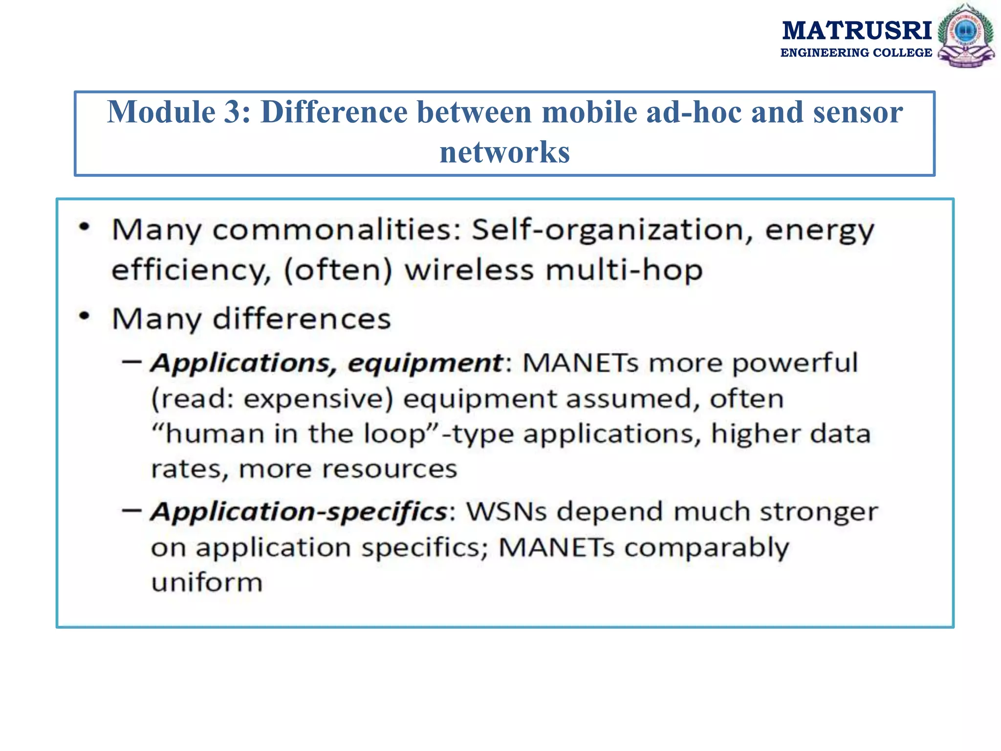 Module 3: Difference between mobile ad-hoc and sensor
networks
MATRUSRI
ENGINEERING COLLEGE
 
