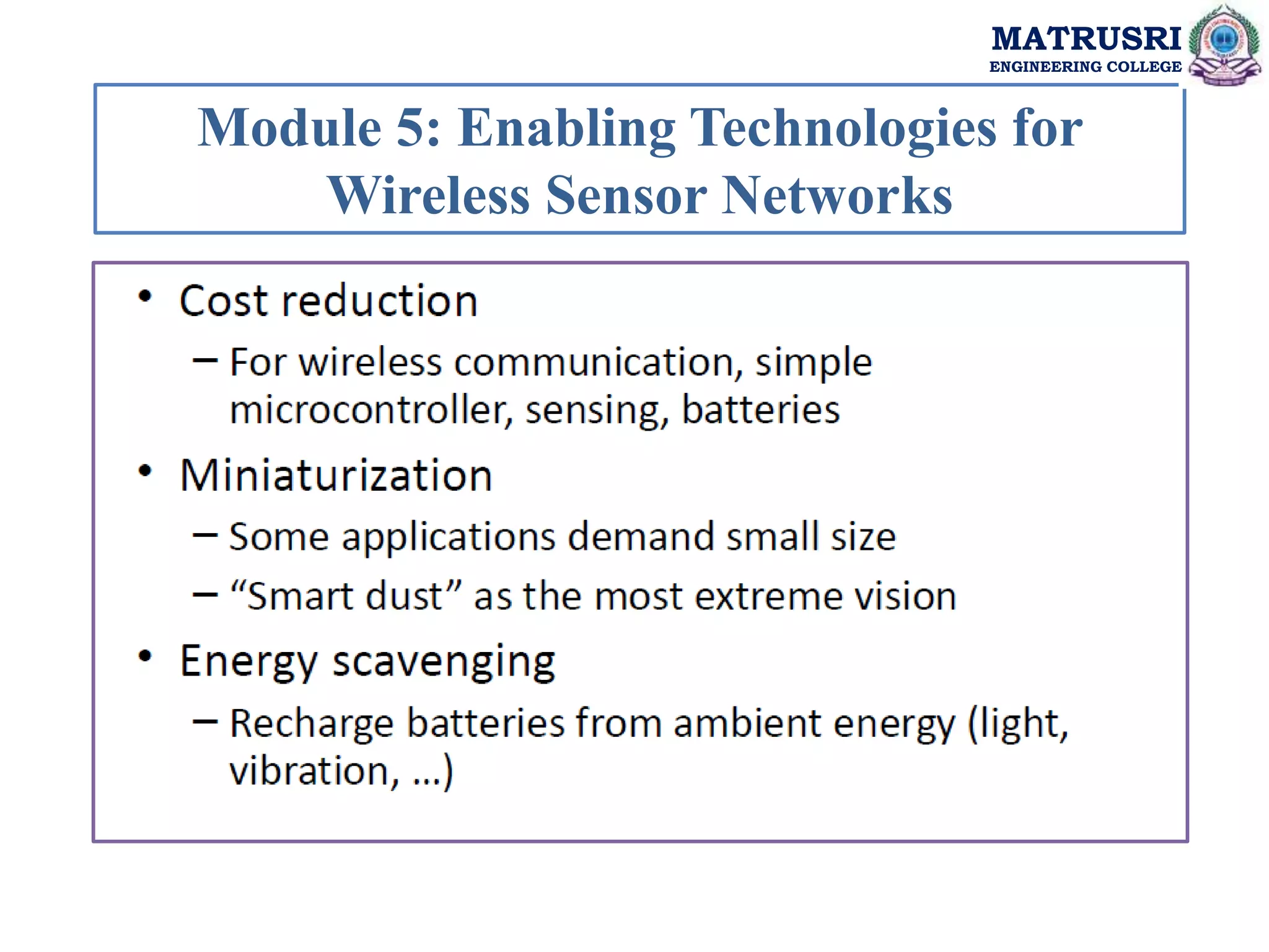 Module 5: Enabling Technologies for
Wireless Sensor Networks
MATRUSRI
ENGINEERING COLLEGE
 