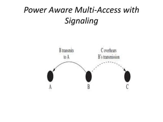 Power Aware Multi-Access with
Signaling
 
