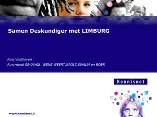 Samen Deskundiger met LIMBURG Resi Veldhoven Roermond 05-06-08  WSNS WEERT,SPOLT,SWALM en ROER 