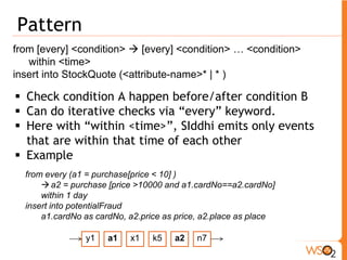 Performance Results 
ƒ We compared Siddhi with Esper, the widely used 
opensource CEP engine 
ƒ For evaluation, we did setup different queries using both 
systems, push events in to the system, and measure the 
time till all of them are processed. 
ƒ We used Intel(R) Xeon(R) X3440 @2.53GHz , 4 cores 8M 
cache 8GB RAM running Debian 2.6.32-5-amd64 Kernel 
 