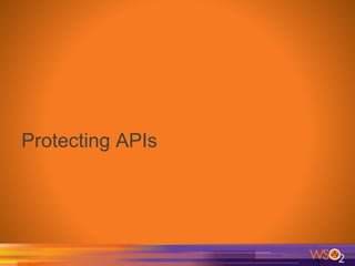 Protecting APIs
 