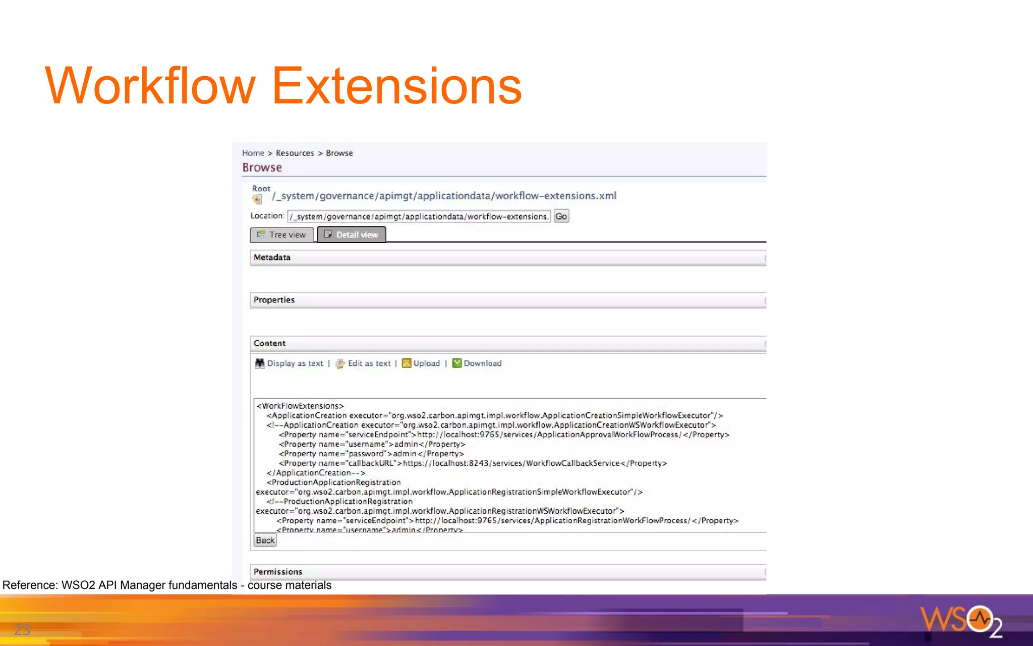Workflow Extensions
23
Reference: WSO2 API Manager fundamentals - course materials
 