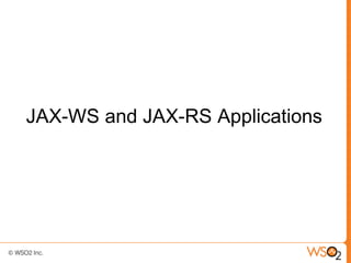 JAX-WS and JAX-RS Applications
 