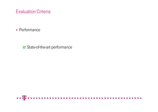Evaluation Criteria


 Performance


      State-of-the-art performance
 