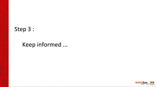 Step 3 :
Keep informed ...
 