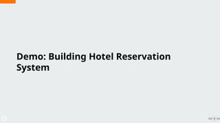 Demo: Building Hotel Reservation
System
36
 