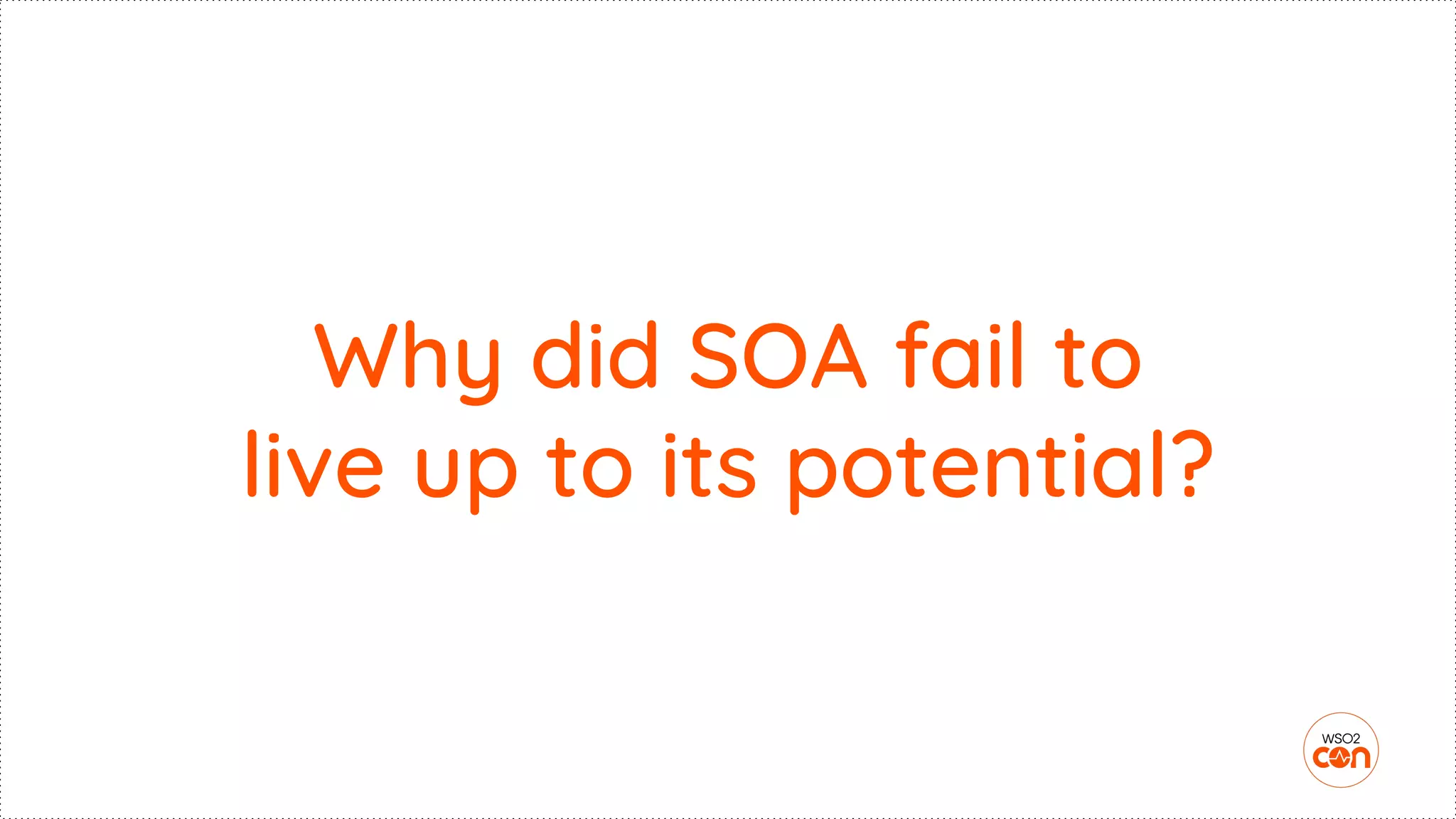 Why did SOA fail to
live up to its potential?
 