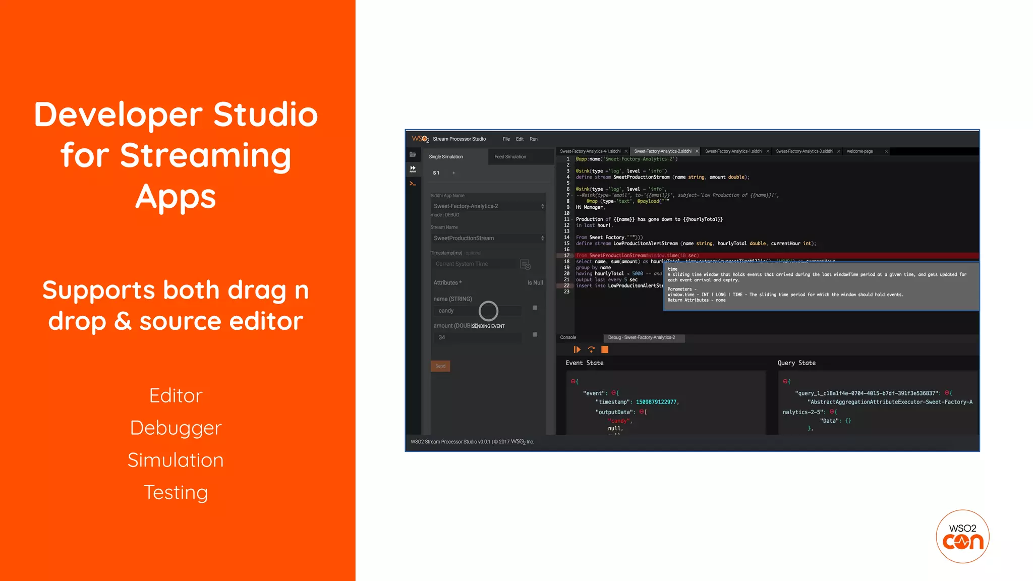 Developer Studio
for Streaming
Apps
Supports both drag n
drop & source editor
Editor
Debugger
Simulation
Testing
 
