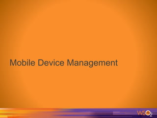 Mobile Device Management
 