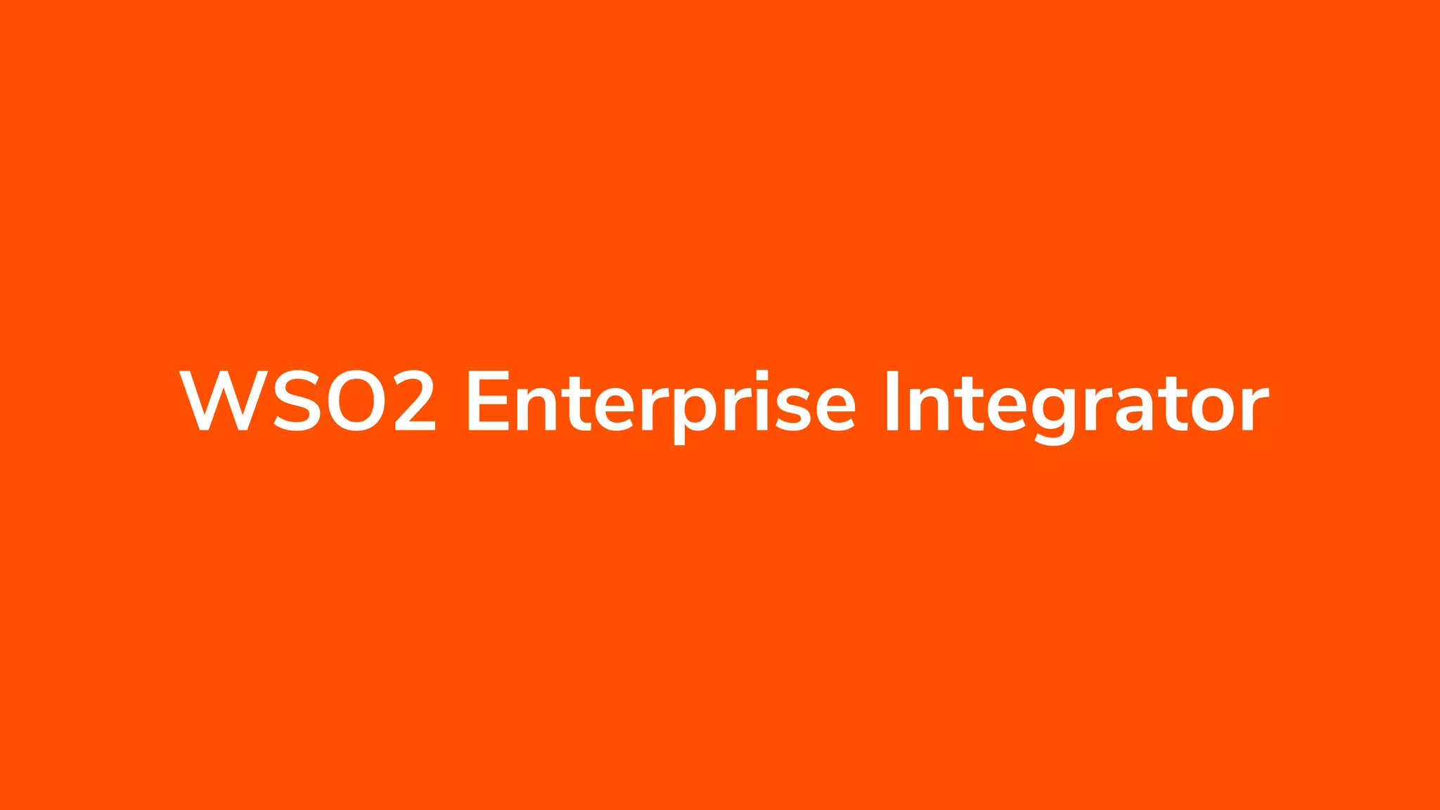 WSO2 Enterprise Integrator
 