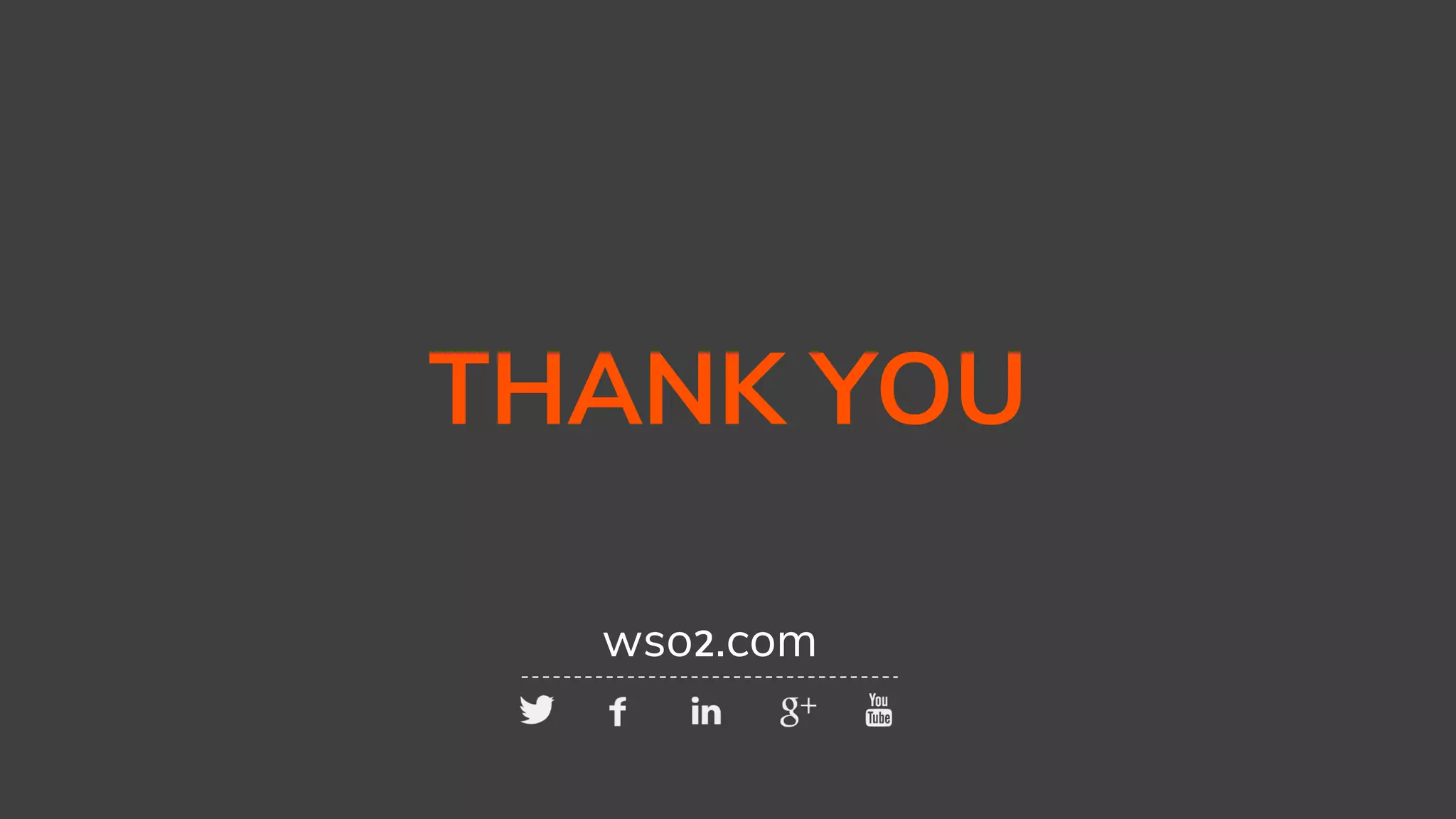THANK YOU
wso2.com
 